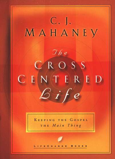 The Cross-Centered Life