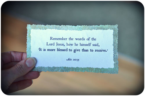 It is more blessed to give than to receive (Acts 20:35).