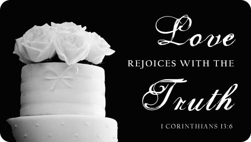 Love rejoices with the truth (1 Corinthians 13:6)