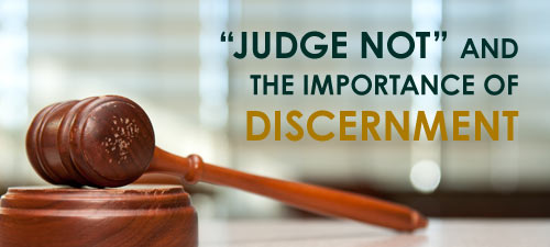 Gavel - "Judge Not" and the Importance of Discernment