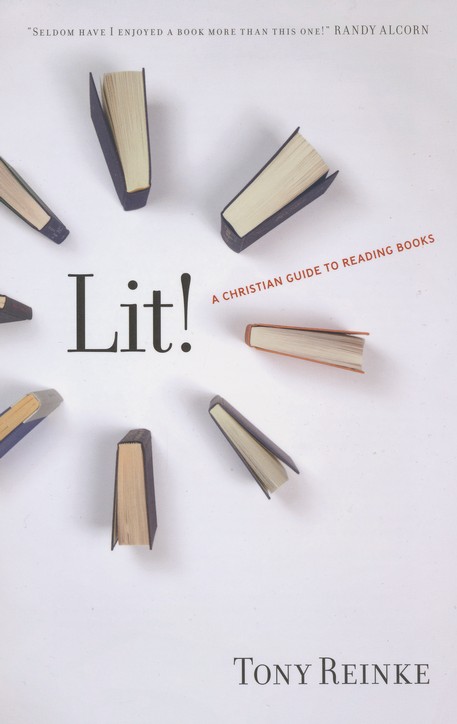 Lit! A Christian Guide To Reading Books