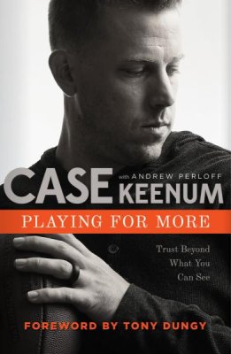 Case Keenum's Playing for More