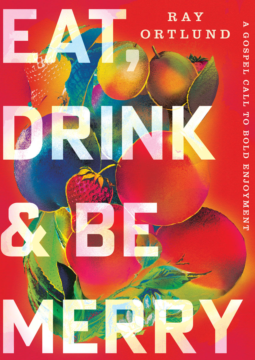 Eat, Drink, and Be Merry
