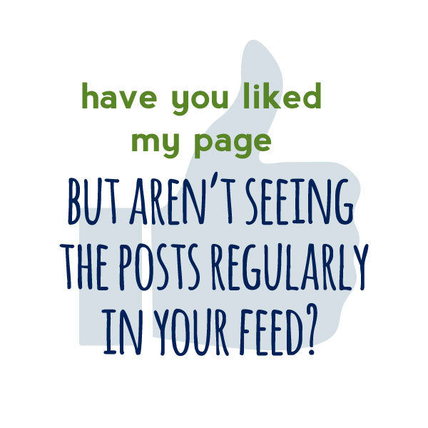 Have you liked my page but aren't seeing the posts?